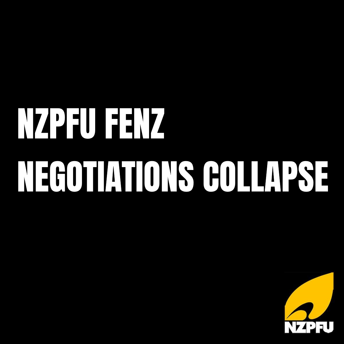 NZPFU FENZ NEGOTIATIONS COLLAPSE