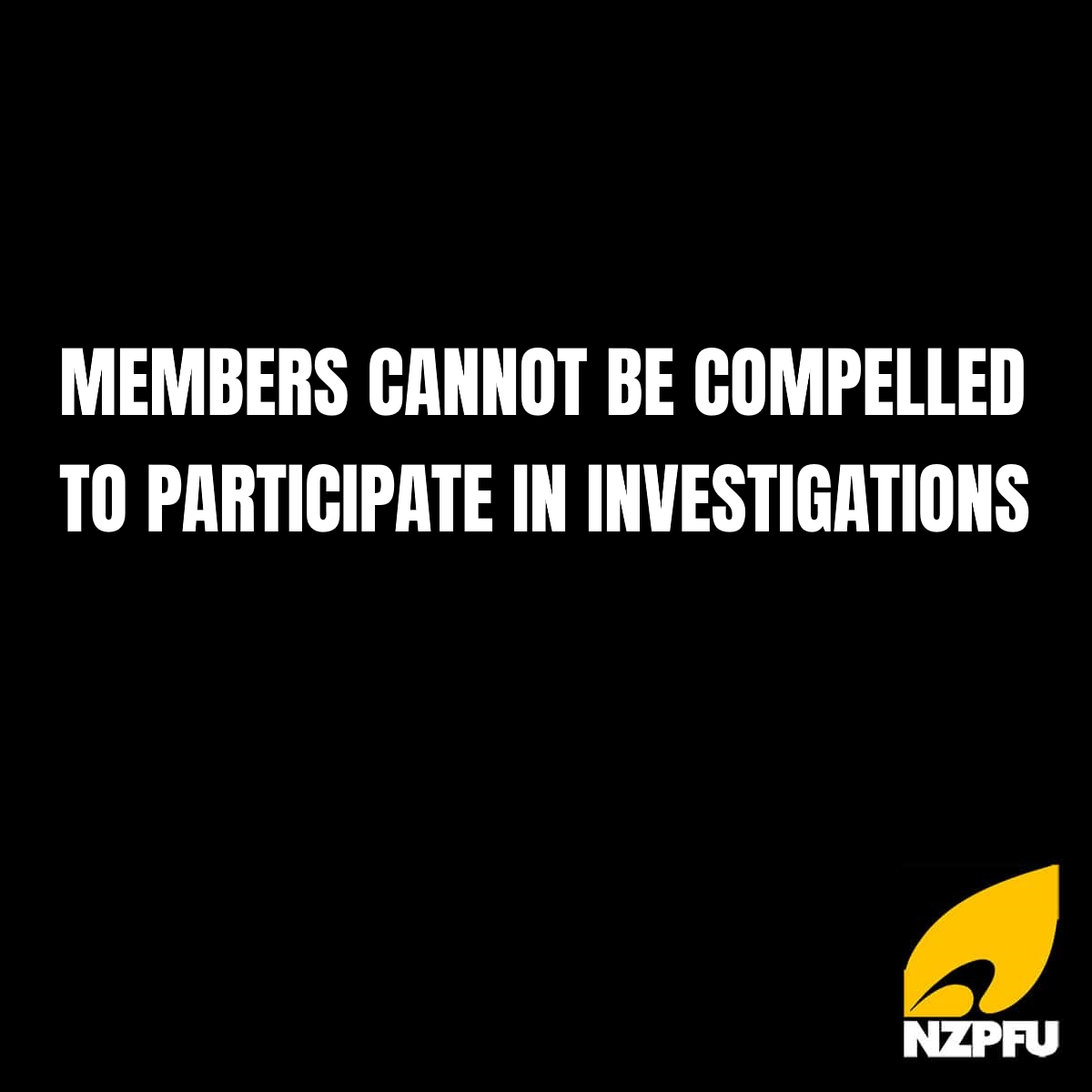 MEMBERS CANNOT BE COMPELLED TO PARTICIPATE IN INVESTIGATIONS